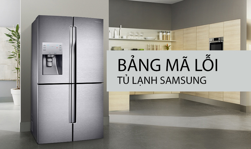 Bảng mã lỗi tủ lạnh Samsung Inverter Side by Side