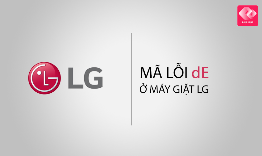 Máy giặt LG báo lỗi DE là gì?
